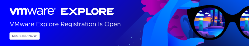 VMware Explore Registration Is Open. Register Now.