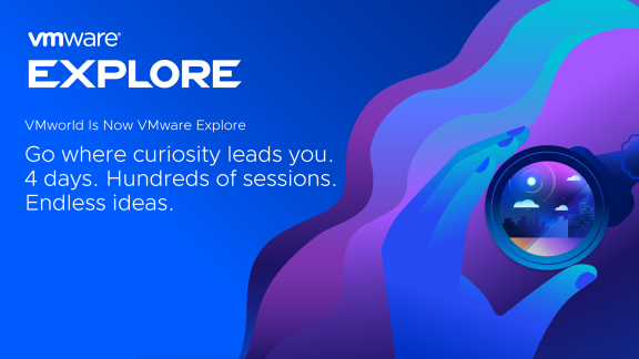 VMworld is now VMware Explore