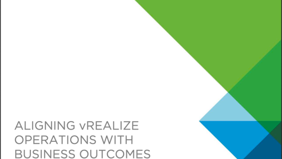 Aligning vRealize Operations with Business Outcomes White Paper