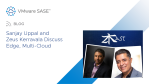 VMware-SASE-Blog_Zeus and Sanjay_Blog