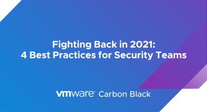 Fighting Back in 2021: 4 Best Practices for Security Teams