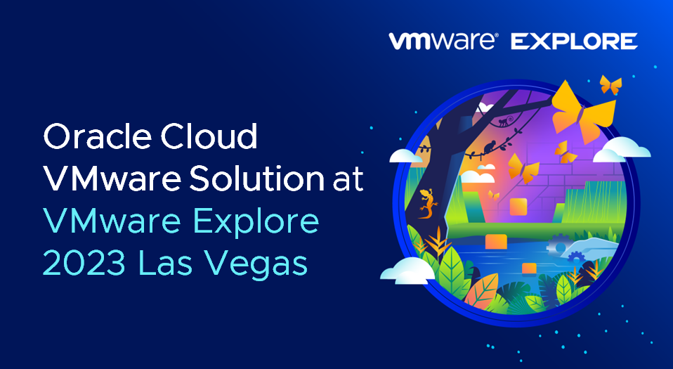 Oracle Cloud Solution at VMware Explore 2023 Las Vegas