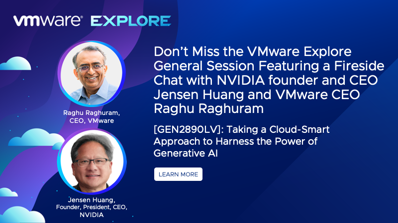 VMware Exploreare Explore. Don’t Miss the General Session. See Jensen Huang Live at VMware Explore 2023. Tune in to hear NVIDIA founder and CEO Jensen Huang speak alongside VMware CEO Raghu Raghuram, live at the VMware Explore 2023 General Session: Taking a Cloud-Smart Approach to Harness the Power of Generative AI. Learn More.