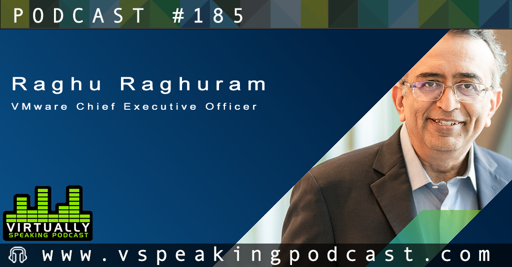 vSpeaking Podcast Ep. 185: VMware CEO Raghu Raghuram